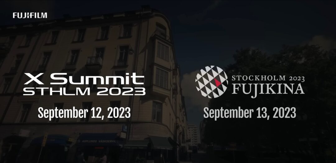 X Summit & FUJIKINA Stockholm 2023 – FUJILOVE MAGAZINE